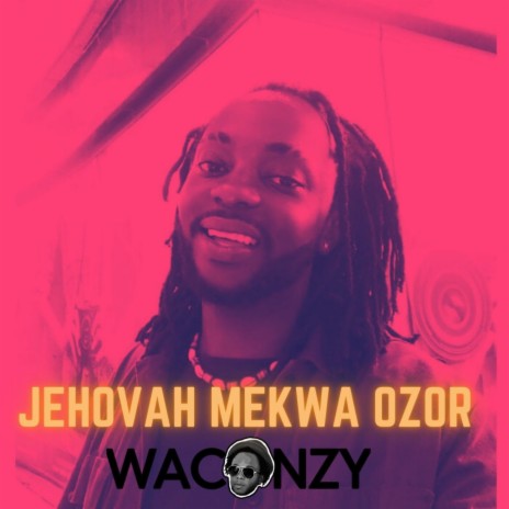 JEHOVAH MEKWA OZOR | Boomplay Music