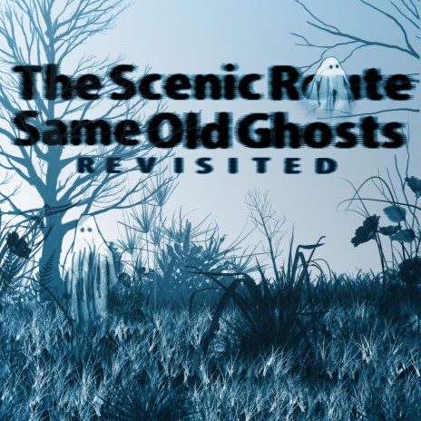 Same Old Ghosts (Revisited) | Boomplay Music