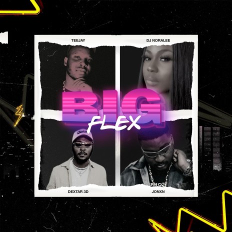 Big flex ft. Jonxn, Dexter3d & Dj Noralee | Boomplay Music