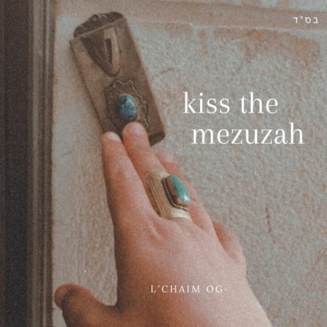 Kiss The Mezuzah | Boomplay Music