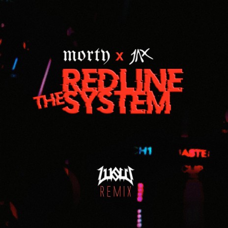 Redline the System (LusiD Remix) ft. JAX | Boomplay Music