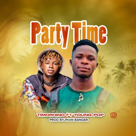 Party Time ft. Young Pop | Boomplay Music