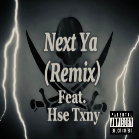 Next Ya! (Remix) ft. Hse Txny | Boomplay Music
