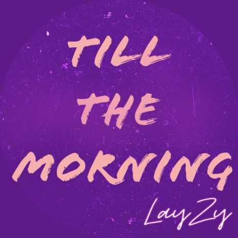 Till the Morning | Boomplay Music