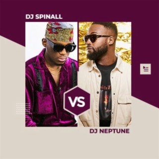 DJ Spinall vs DJ Neptune