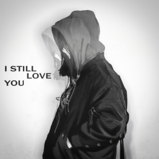 I Still Love You