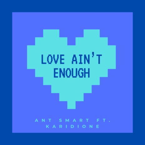 Love Ain't Enough ft. Kari Dione | Boomplay Music