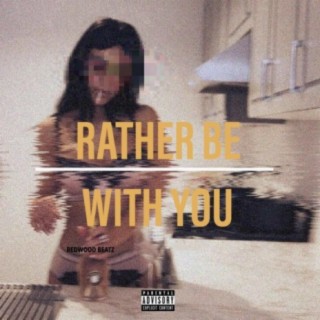 Rather Be With You (feat. Antho Zion, Quanno Bandz & Young Pope)