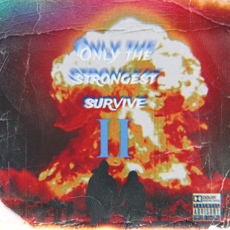 ONLY THE STRONGEST SURVIVE II | Boomplay Music