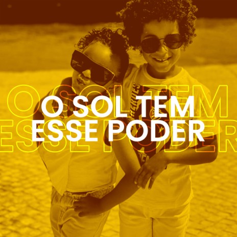 O Sol Tem Esse Poder | Boomplay Music