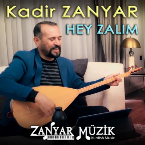 Kadir ZANYAR - Hey Zalım