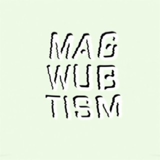 Magwubtism