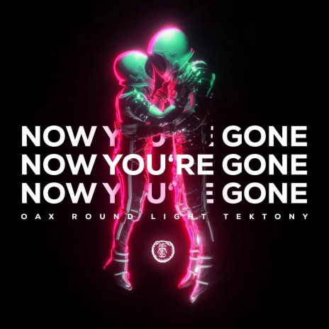 Now You're Gone (Techno Version) ft. Round Light & Tektony | Boomplay Music