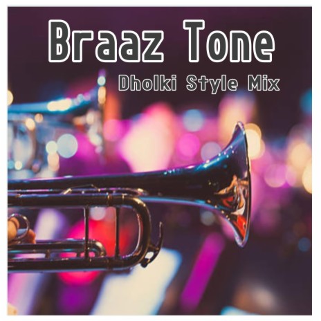 Braaz Tone Music, Pt. 2 (Dholki Piano Mix)