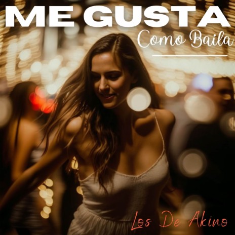 Me Gusta Como Baila | Boomplay Music