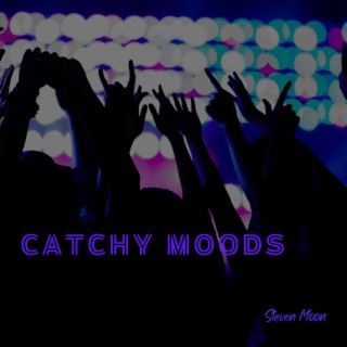 Catchy Moods | Boomplay Music