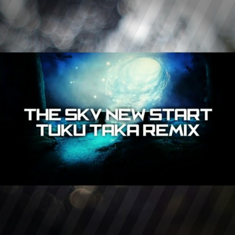 New Start (TKTA Remix) ft. TKTA | Boomplay Music