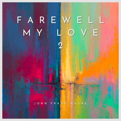 Farewell My Love 2 | Boomplay Music