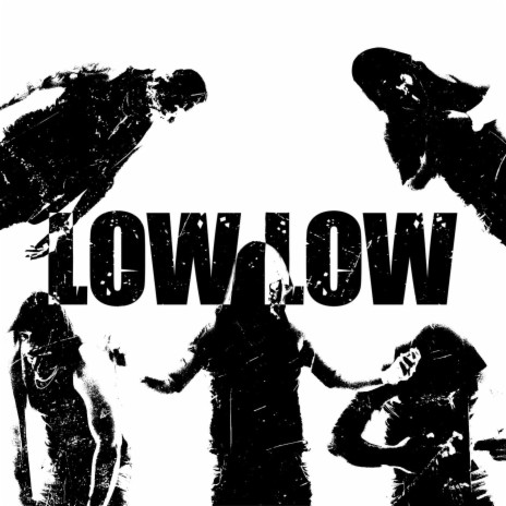 LOW LOW | Boomplay Music