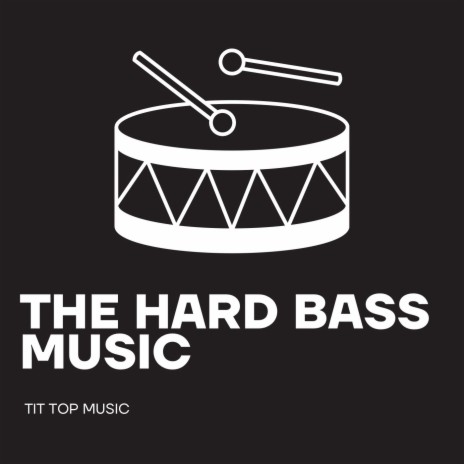 The Hard Bass Music | Boomplay Music