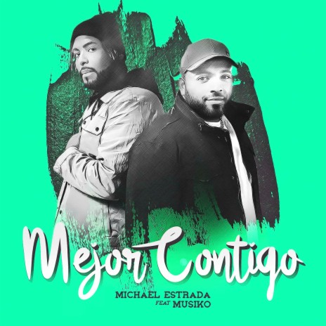 Mejor Contigo ft. Musiko | Boomplay Music