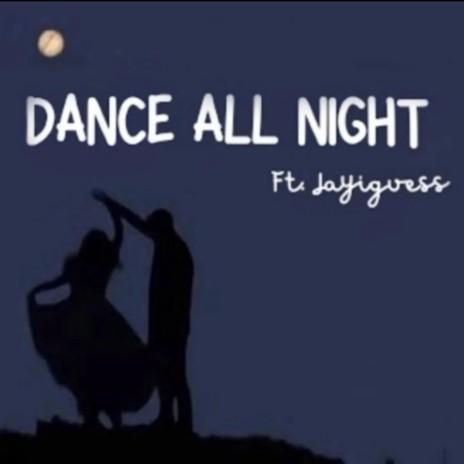 Dance All Night ft. jayiguess | Boomplay Music