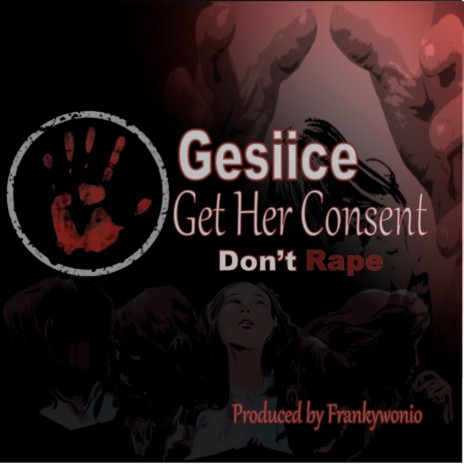 Get Her Consent (Don't Rape) | Boomplay Music