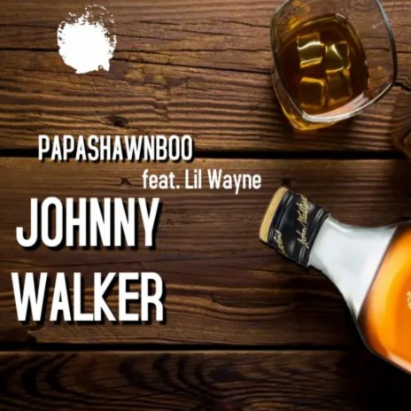 JOHNNY WALKER ft. Lil Wayne