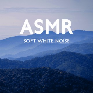 ASMR Soft White Noise: Sounds for Deep Sleep