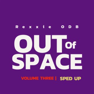Out of Space V.3 (Sped Up)