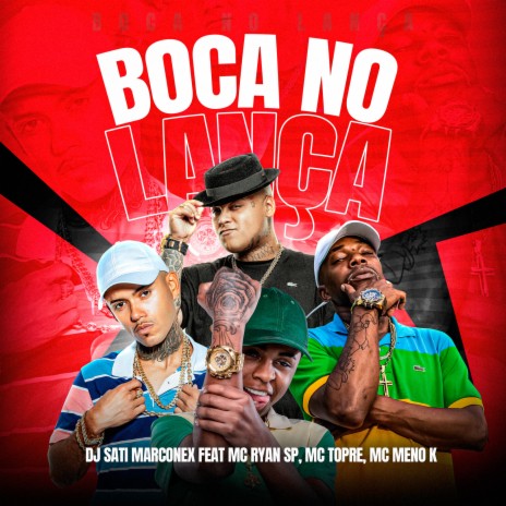 Boca no Lança ft. Mc Ryan SP, Mc Topre & Mc Meno K | Boomplay Music