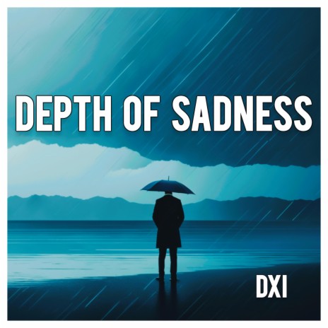 Depth Of Sadness | Boomplay Music