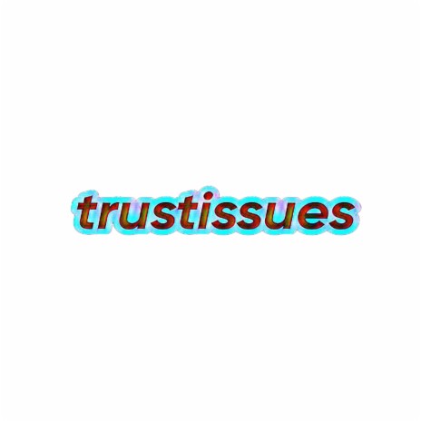 trustissues | Boomplay Music