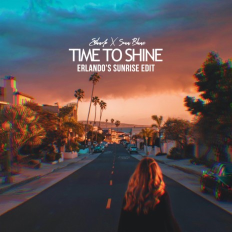 Time to Shine (Erlando's Sunrise Edit) ft. Sean Blanc | Boomplay Music