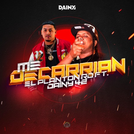 Me Decarrian ft. Dainy 42 | Boomplay Music