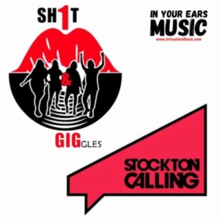 Sh1t & GIGgles Stockton Calling Special 2024