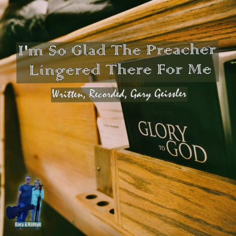 I'm So Glad The Preacher Lingered There For Me | Boomplay Music