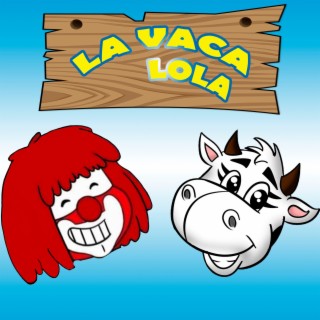 La Vaca Lola La Vaca Lola: albums, songs, playlists