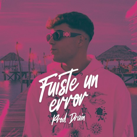 Fuiste un error | Boomplay Music