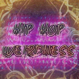 Hip Hop Weirdness