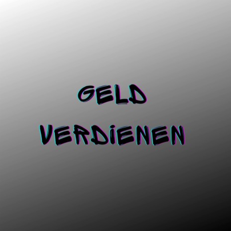 Geld Verdienen (Pastiche/Remix/Mashup) | Boomplay Music