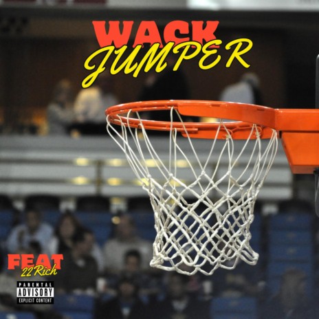 WACK JUMPER! ft. 22Rich | Boomplay Music