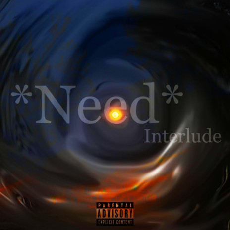 Need (Interlude)