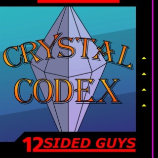 Crystal Codex - Ep. 53: Shattered