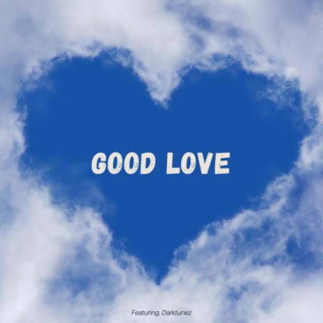 Good Love (feat. Darktunez) | Boomplay Music
