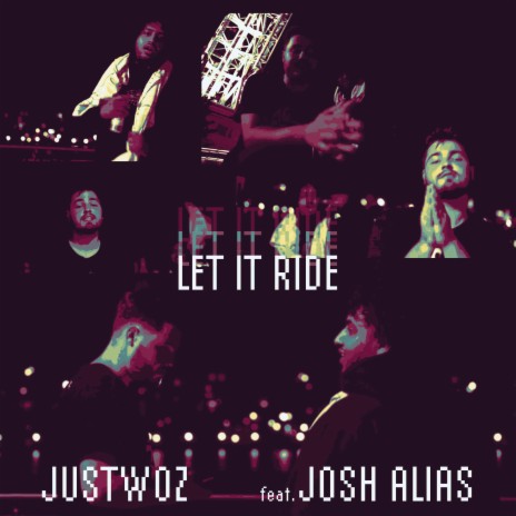 Let It Ride ft. Josh Alias
