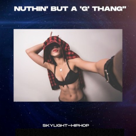 Nuthin' but a 'G' Thang | Boomplay Music