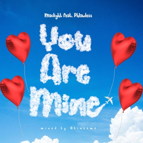 You Are Mine (feat. Phlawless) | Boomplay Music