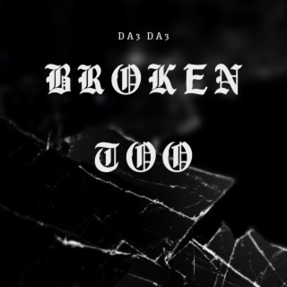 Broken Too