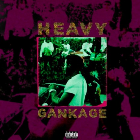 Heavy Gankage | Boomplay Music